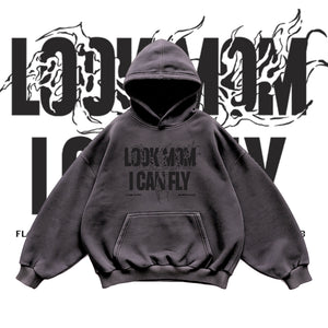 LOOK MOM I CAN FLY HOODIE